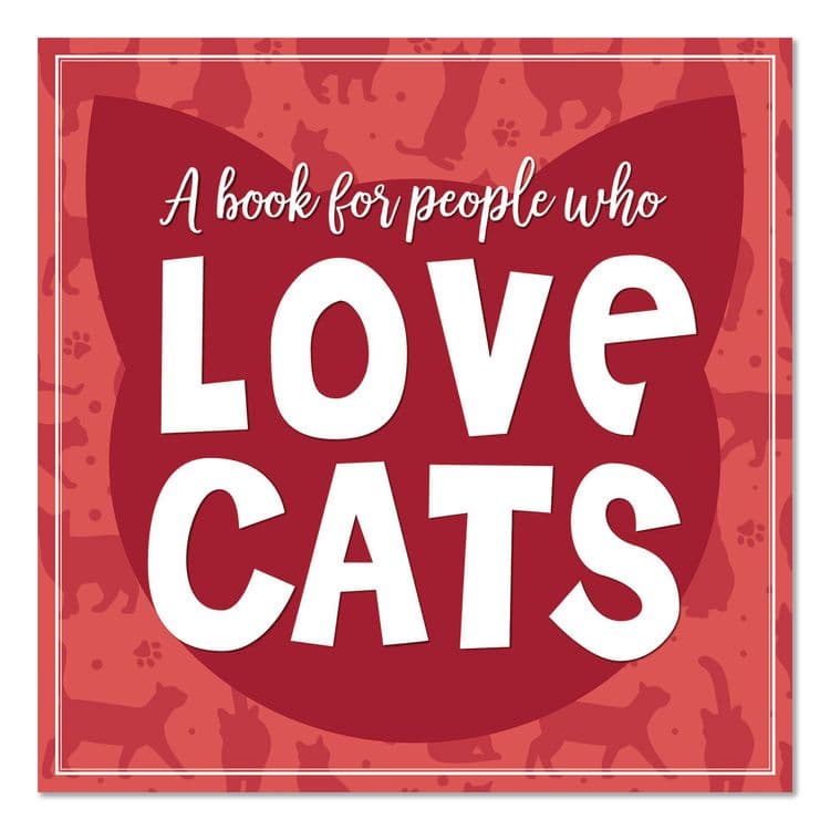 WILLOW CREEK PRESS Love Cats (A Book For People Who) Hardcover Book, 96 Pages (WPR49885)