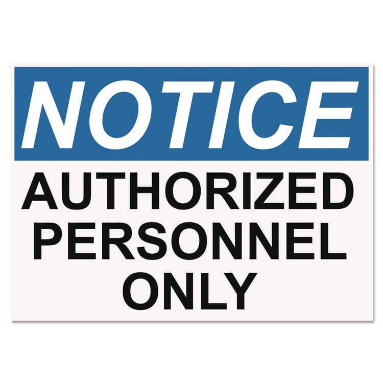 U. S. STAMP & SIGN OSHA Safety Signs, NOTICE AUTHORIZED PERSONNEL ONLY, White/Blue/Black, 10 x 14 (USS5492)